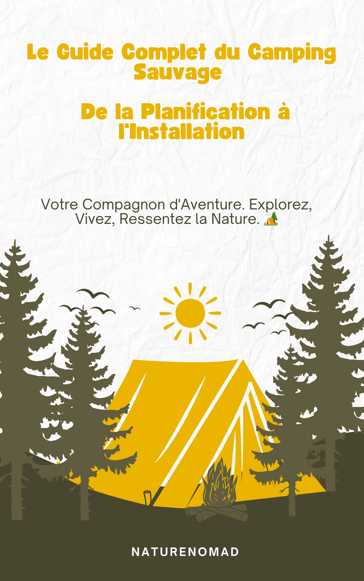 Guide Complet du Camping Sauvage De la Planification à l'Installation